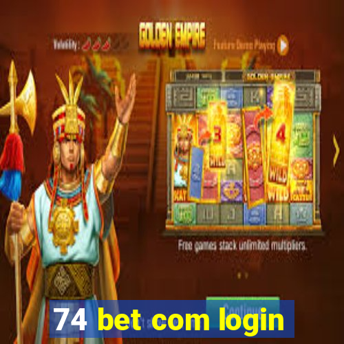 74 bet com login